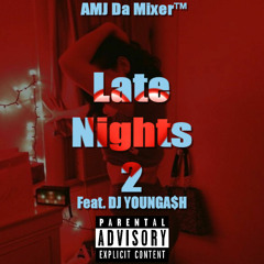 Late Nights 2 Feat. DJ YOUNGA$H