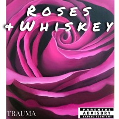 Roses & Whiskey