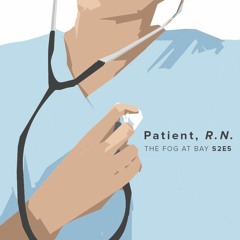 s2e5 - Patient, R.N.