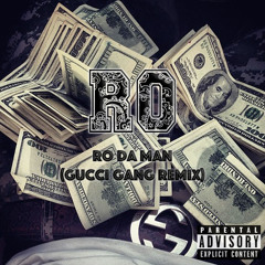 Ro - Ro Da Man (Gucci Gang Remix) (Prod. By Pandora Trap)