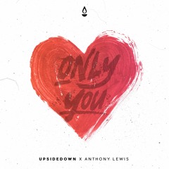 Only You (feat. Anthony Lewis)