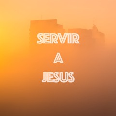 Servir a Jesus