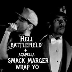 Hell Batllefield+acapella Smack Marger wrap yo