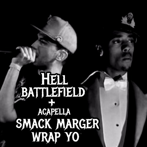 Hell Batllefield+acapella Smack Marger wrap yo