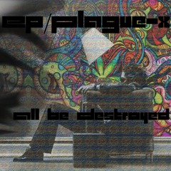 All Be Destroyed