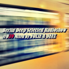 BDS Radioshow #039 - Mixed By FOLIE A DEUX