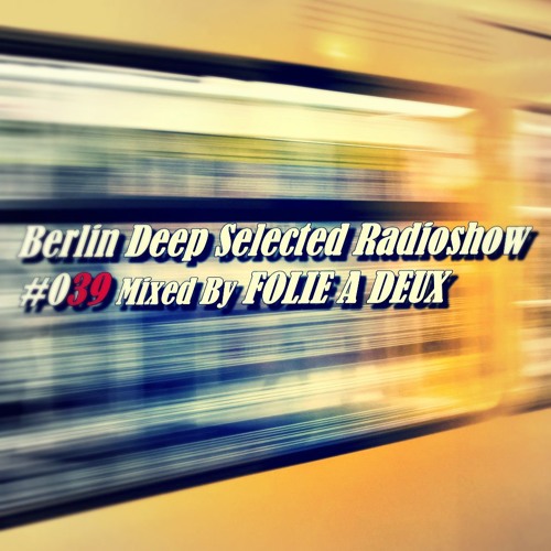 BDS Radioshow #039 - Mixed By FOLIE A DEUX