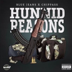 Bluejeans - Hunnid Reasons ft Chippass