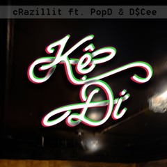 Kệ Đi - cRazillit feat. PopD & D$Cee