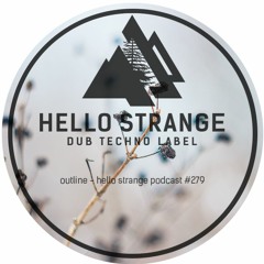 outline - hello strange podcast #279