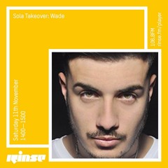 Sola Records Takeover: Wade - 11th November 2017