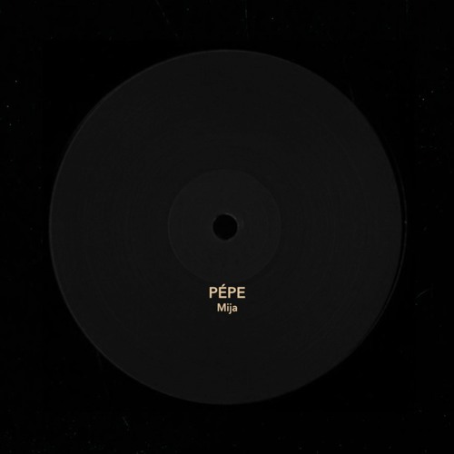 Pépe - Mija ( Preview ) Vinyl