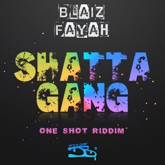 Blaiz Fayah - Shatta Gang_(One Shot Riddim)_By DJ Jo°