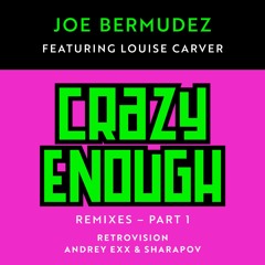 Joe Bermudez ft Louise Carver - Crazy Enough (RetroVision Remix)