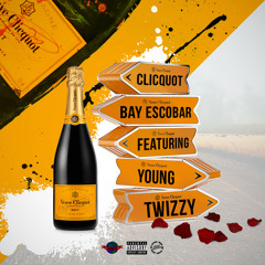 Bay Escobar - Clicquot Feat Young Twizzy