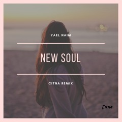 New Soul - Yael Naim ft. Antonia (citna remix) (Original mix)