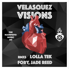 Velasquez - Visions (Lolla Tek Remix)[MNFST]