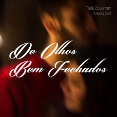"De Olhos Bem Fechados" Mixed Set (2017)