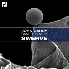 John Gaudy - Came To Party (Original Mix) OUT NOV 17