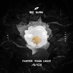 Avicii - We Burn / Faster Than Light *old remake*