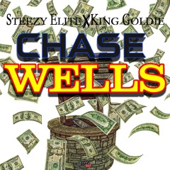 CHASE WELLS  Steezy Elite x King Goldiee