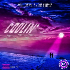 Coolin' Feat. Tae Finesse (Prod. Will Da'Ville)