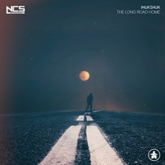 Inukshuk - The Long Road Home [NCS Release]