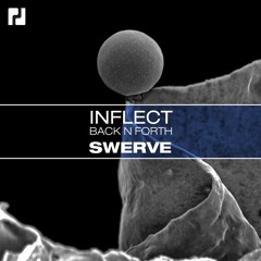 Inflect - Back N Forth (Original Mix) OUT NOV 17