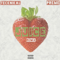 Juice (Remix) ft. Preme