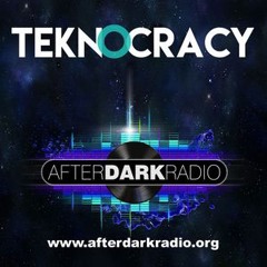Teknocracy Radio Show - After Dark Radio