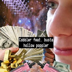 Cobbler feet. Busta Hollow Poppler