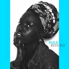 RULE - Masie Blu (VIDEO LINK IN DESCRIPTION)