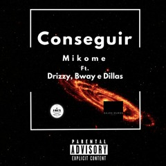 "Conseguir" ft. Drizzy, Bway & Dillas ( Prod. SóHitsStudio)