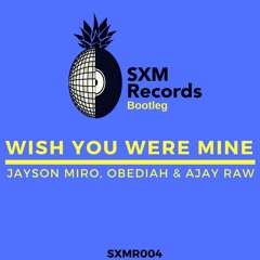 Jayson Miro, Obediah & Ajay Raw - Wish You Were Mine (2018 Re-Edit) ***CLICK MORE = FREE DOWNLOAD***