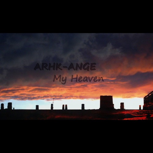 Stream My Heaven by Arhk-Ange | Listen online for free on SoundCloud