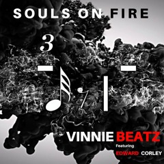 Souls on Fire   Feat. Edward Corley ( Vinnie beatz)