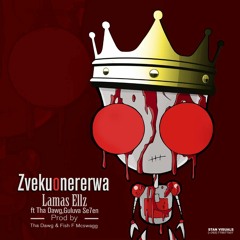 Lamas Ellz - Zvekuonererwa ft Guluva Se7en & Tha Dawg