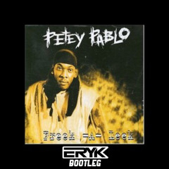 Petey Pablo - Freek-A-Leek (Eryk Bootleg)