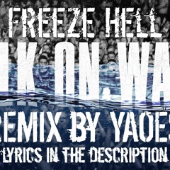 Walk on Water (Eminem REMIX) - "Freeze Hell"