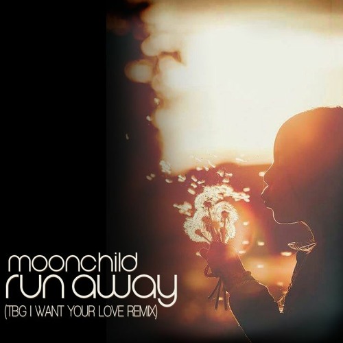 Moonchild - Run Away(TBG I Want Your LoveRemix)