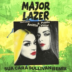 Major Lazer Feat. Anitta & Pabllo Vittar - Sua Cara (Sullivan Saporito Remix)