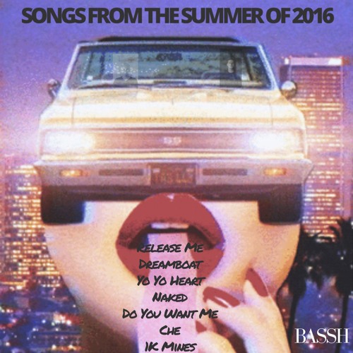 Download Songs From The Summer Of 2016 By Bassh