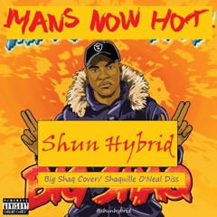 Mans Now Hot (Shaquille O'neal Diss - Big Shaq Cover)