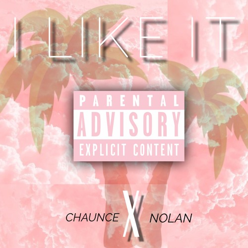 Like It - Chaunce X Nolan(Prod. ID Beatz)