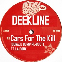 Deekline - Cars For The Kill (Donald Bump Re-Boot) ft. La Roux