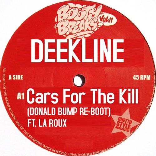 Deekline - Cars For The Kill (Donald Bump Re-Boot) ft. La Roux