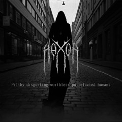 Hax0r! - Filthy Disgusting Worthless Putrefacted Humans [Minatory]