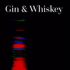 Gin & Whiskey (Prod. Zac Calico)