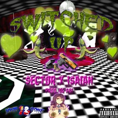 Switched Up (feat. Isaiah) (Prod. Og Abi)