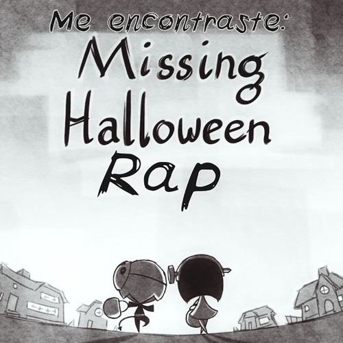 Stream Missing Halloween Rap: Me encontraste by Zigred Blood